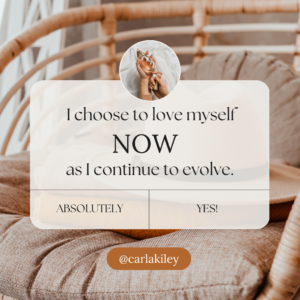 An image with the words "I choose to love myself now as I continue to evolve." with a chair background being used as Body Positivity Affirmations